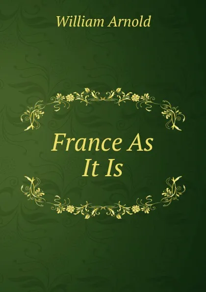 Обложка книги France As It Is, William Arnold