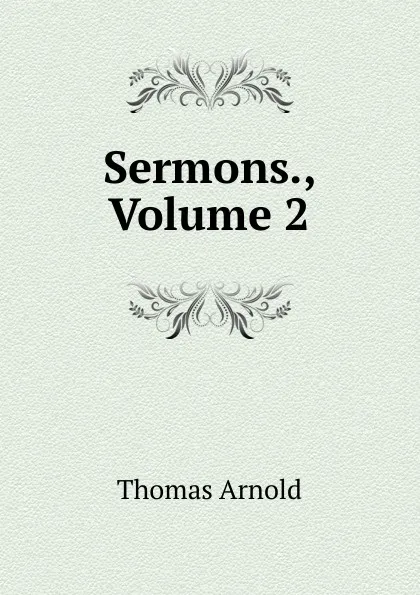 Обложка книги Sermons., Volume 2, Thomas Arnold