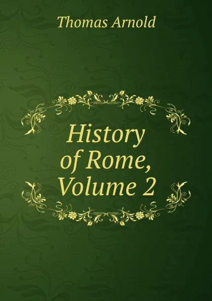 Обложка книги History of Rome, Volume 2, Thomas Arnold