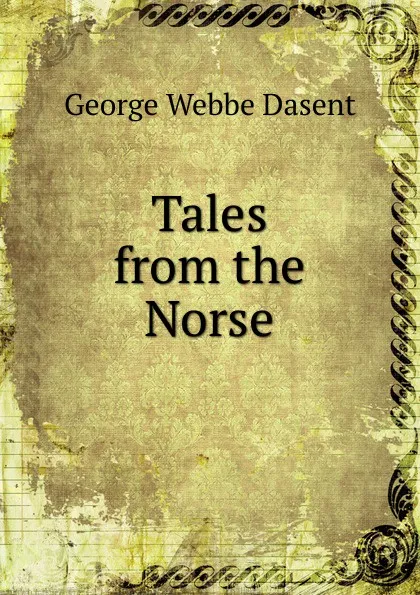 Обложка книги Tales from the Norse, George Webbe Dasent