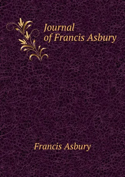 Обложка книги Journal of Francis Asbury, Francis Asbury