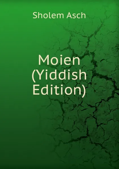 Обложка книги Moien (Yiddish Edition), Sholem Asch