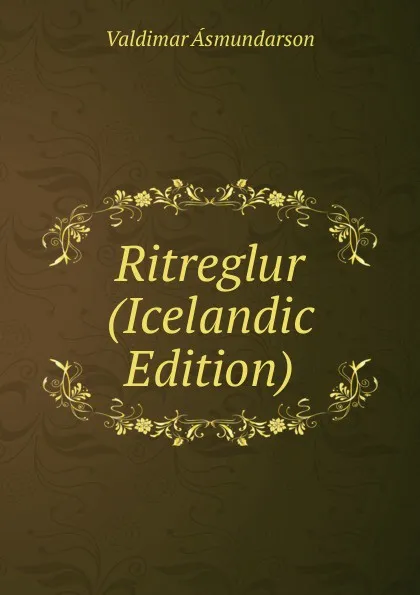 Обложка книги Ritreglur (Icelandic Edition), Valdimar Asmundarson