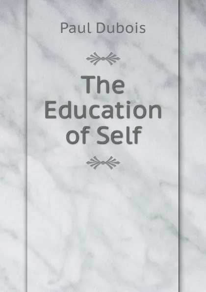 Обложка книги The Education of Self, Paul Dubois