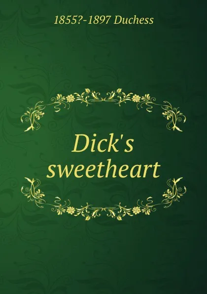 Обложка книги Dick.s sweetheart, Duchess