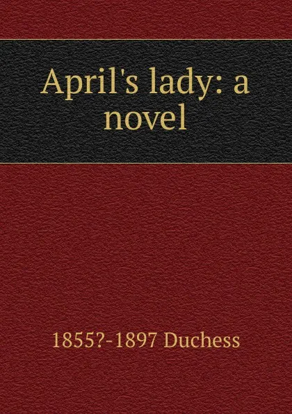 Обложка книги April.s lady: a novel, Duchess