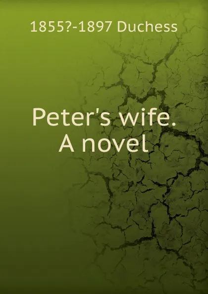 Обложка книги Peter.s wife. A novel, Duchess