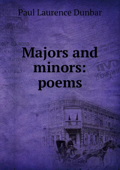 Обложка книги Majors and minors: poems, Dunbar Paul Laurence