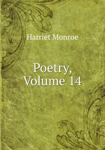 Обложка книги Poetry, Volume 14, Harriet Monroe