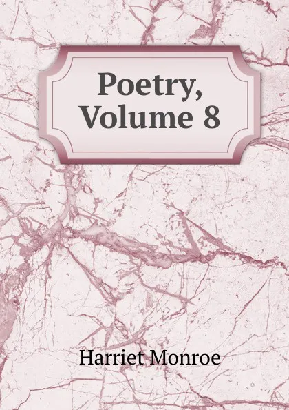 Обложка книги Poetry, Volume 8, Harriet Monroe