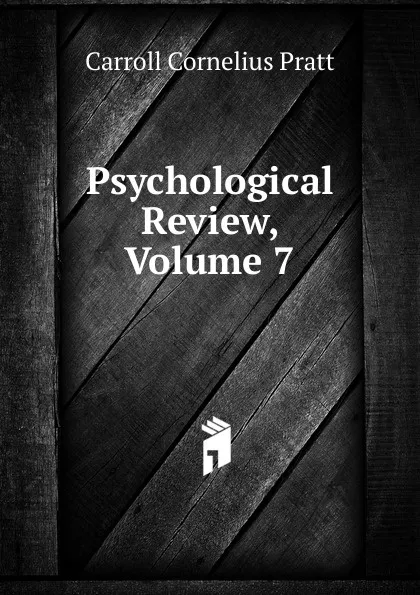 Обложка книги Psychological Review, Volume 7, Carroll Cornelius Pratt