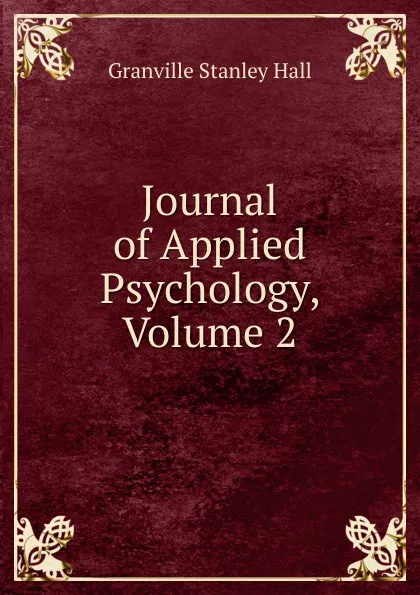 Обложка книги Journal of Applied Psychology, Volume 2, G. Stanley Hall