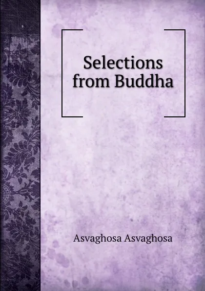 Обложка книги Selections from Buddha, Asvaghosa Asvaghosa