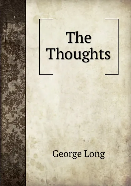 Обложка книги The Thoughts, George Long