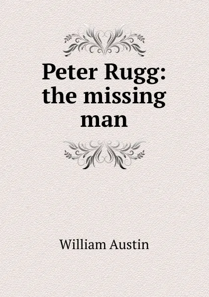 Обложка книги Peter Rugg: the missing man, William Austin