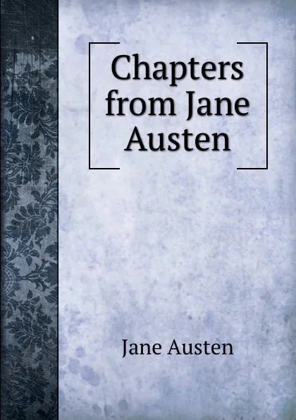 Обложка книги Chapters from Jane Austen, Jane Austen