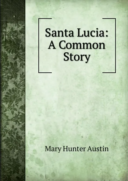 Обложка книги Santa Lucia: A Common Story, Austin Mary Hunter