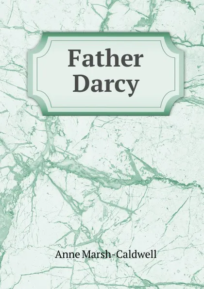 Обложка книги Father Darcy, Anne Marsh-Caldwell