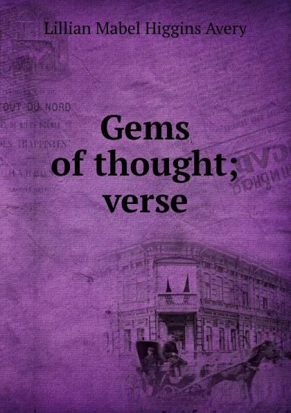 Обложка книги Gems of thought; verse, Lillian Mabel Higgins Avery