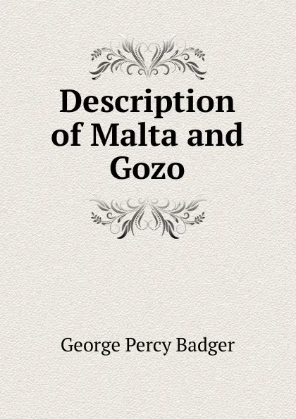 Обложка книги Description of Malta and Gozo, George Percy Badger