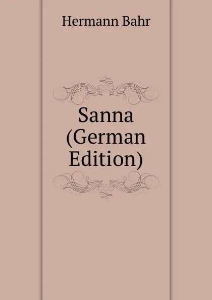 Обложка книги Sanna (German Edition), Hermann Bahr