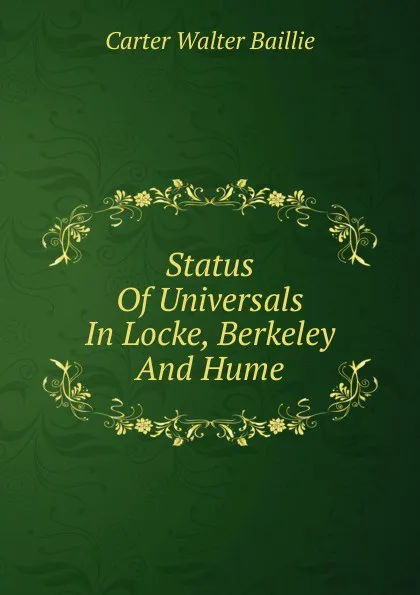 Обложка книги Status Of Universals In Locke, Berkeley And Hume, Carter Walter Baillie