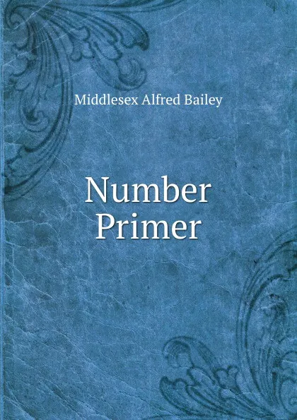 Обложка книги Number Primer, Middlesex Alfred Bailey