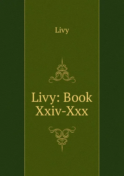 Обложка книги Livy: Book Xxiv-Xxx, Titi Livi