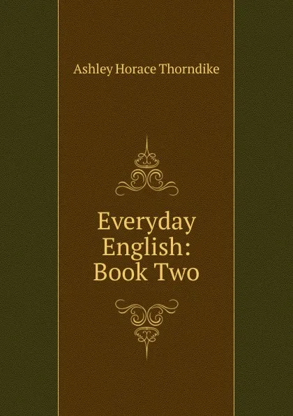 Обложка книги Everyday English: Book Two, Ashley Horace Thorndike