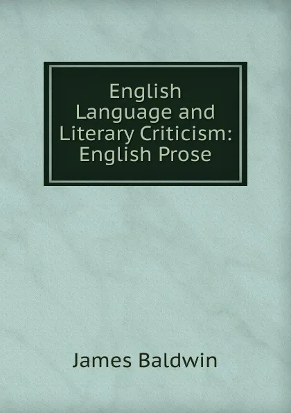 Обложка книги English Language and Literary Criticism: English Prose, James Baldwin