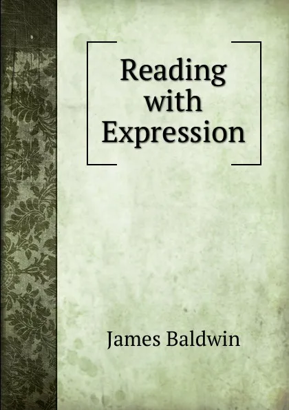 Обложка книги Reading with Expression, James Baldwin