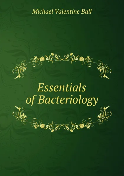 Обложка книги Essentials of Bacteriology, Michael Valentine Ball