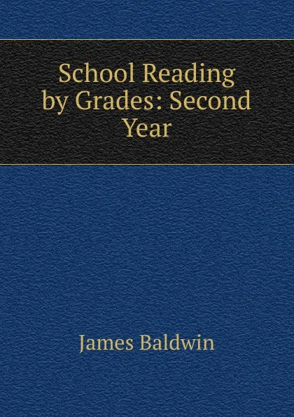 Обложка книги School Reading by Grades: Second Year, James Baldwin