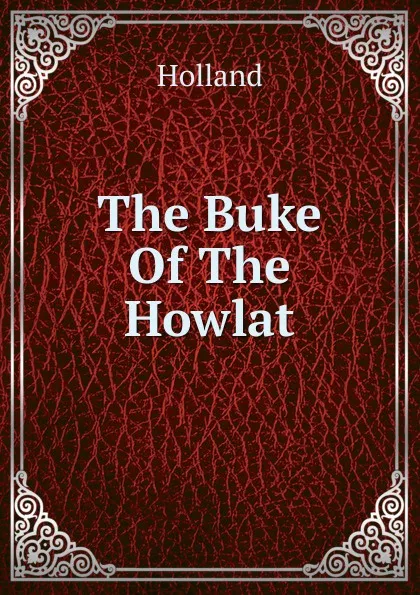 Обложка книги The Buke Of The Howlat, Holland