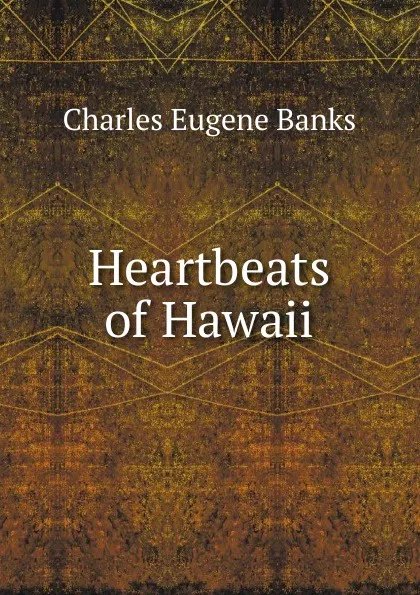 Обложка книги Heartbeats of Hawaii, Charles Eugene Banks