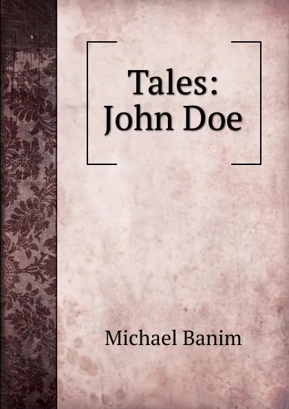 Обложка книги Tales: John Doe, Michael Banim