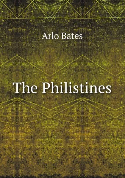 Обложка книги The Philistines, Arlo Bates