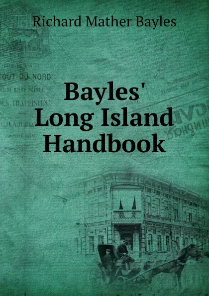 Обложка книги Bayles. Long Island Handbook, Richard Mather Bayles