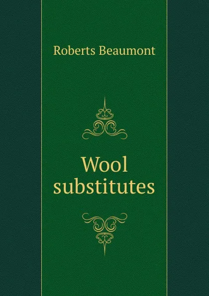 Обложка книги Wool substitutes, Roberts Beaumont