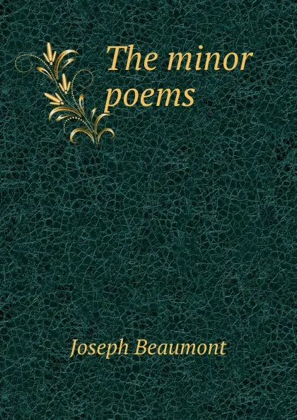 Обложка книги The minor poems, Joseph Beaumont