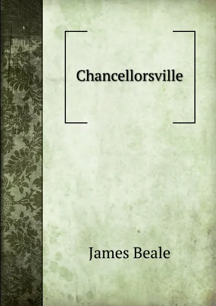 Обложка книги Chancellorsville, James Beale