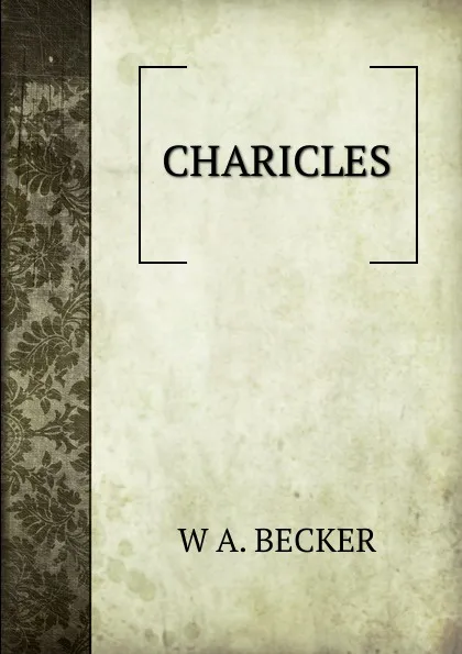 Обложка книги CHARICLES, W A. BECKER