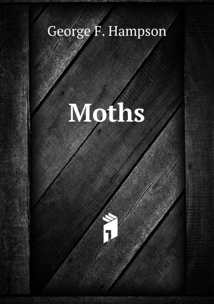 Обложка книги Moths, George F. Hampson