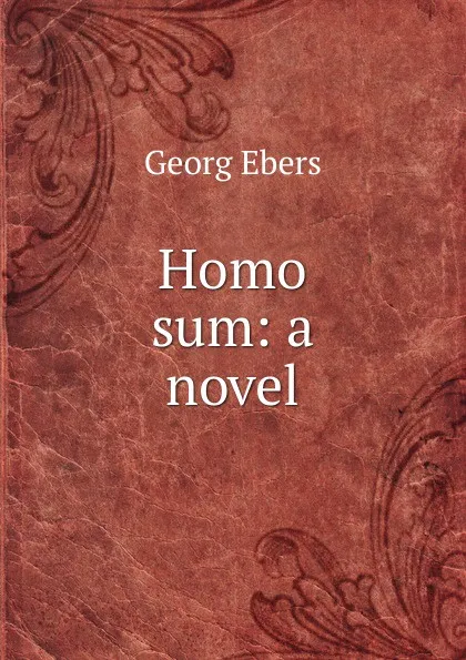 Обложка книги Homo sum: a novel, Georg Ebers