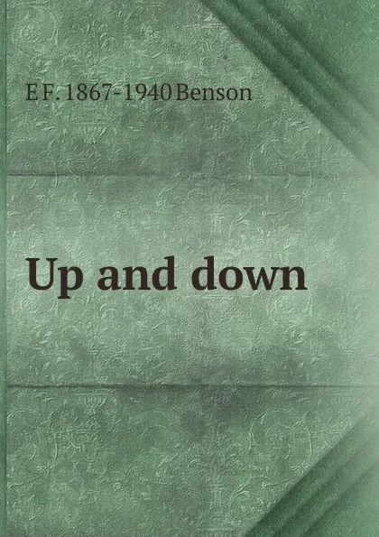 Обложка книги Up and down, E. F. Benson