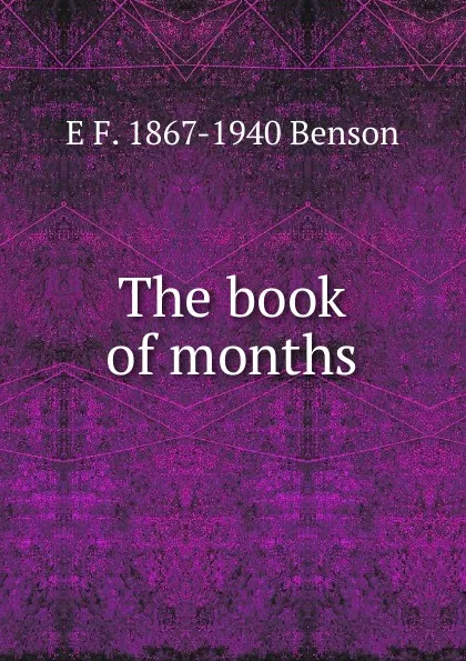 Обложка книги The book of months, E. F. Benson