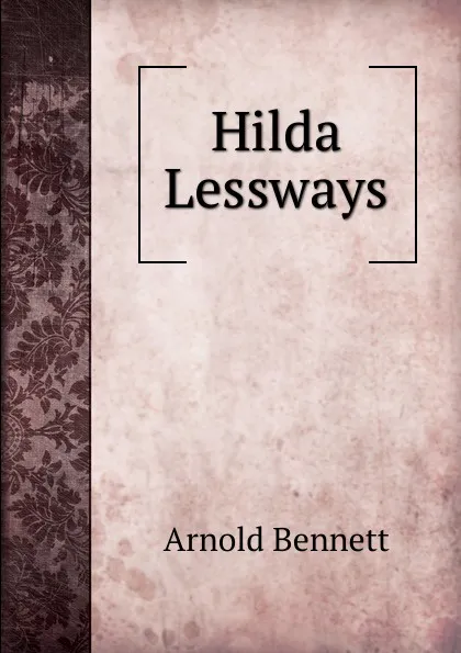 Обложка книги Hilda Lessways, E. A. Bennett