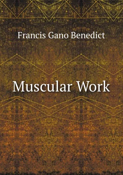 Обложка книги Muscular Work, Francis Gano Benedict