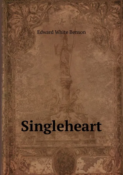 Обложка книги Singleheart, Edward White Benson