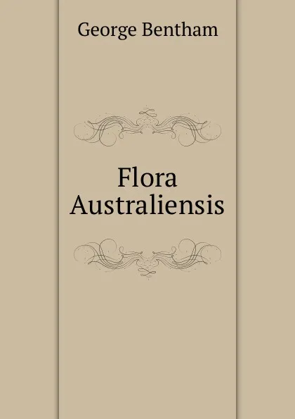 Обложка книги Flora Australiensis, George Bentham